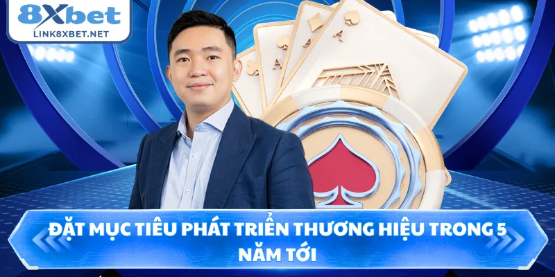 Đặt mục tiêu phát triển thương hiệu trong 5 năm tới