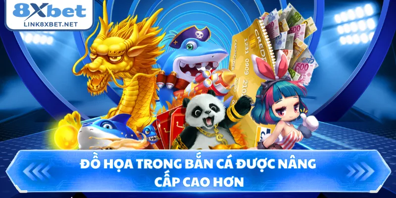 Đồ họa trong bắn cá được nâng cấp cao hơn