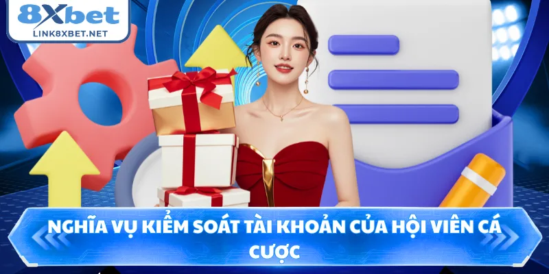Nghĩa vụ kiểm soát tài khoản của hội viên cá cược