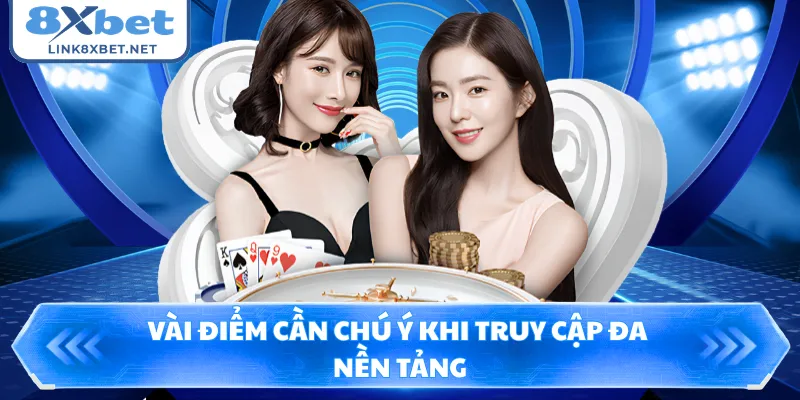 Vài điểm cần chú ý khi truy cập đa nền tảng